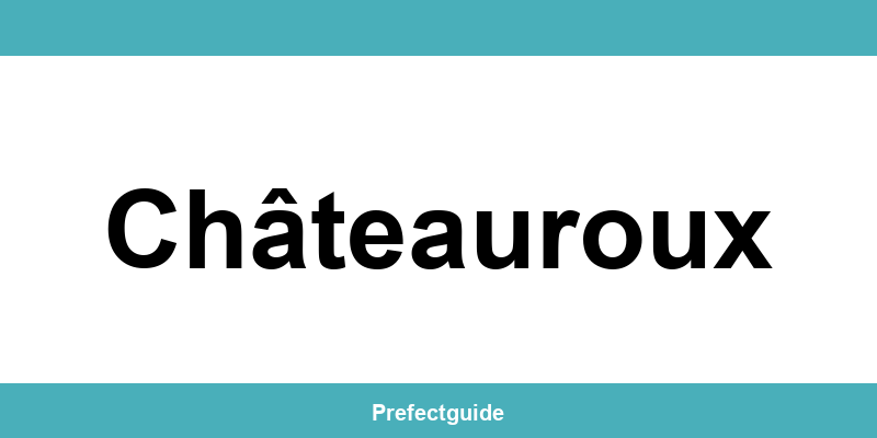 Contact et téléphone de la préfecture à Châteauroux